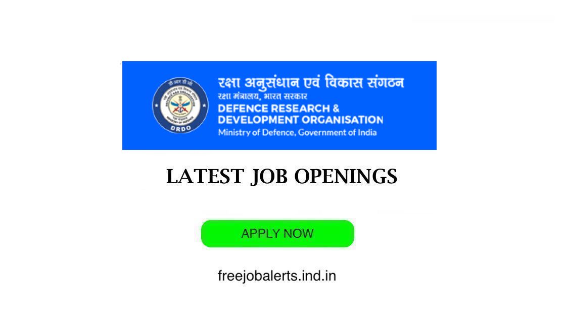 Defence Research and Development Organisation - DRDO job openings - Free job alerts, Indian Govt Jobs