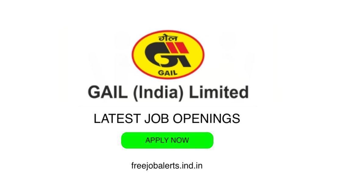 GAIL job openings - Free job alerts, Indian Govt Jobs
