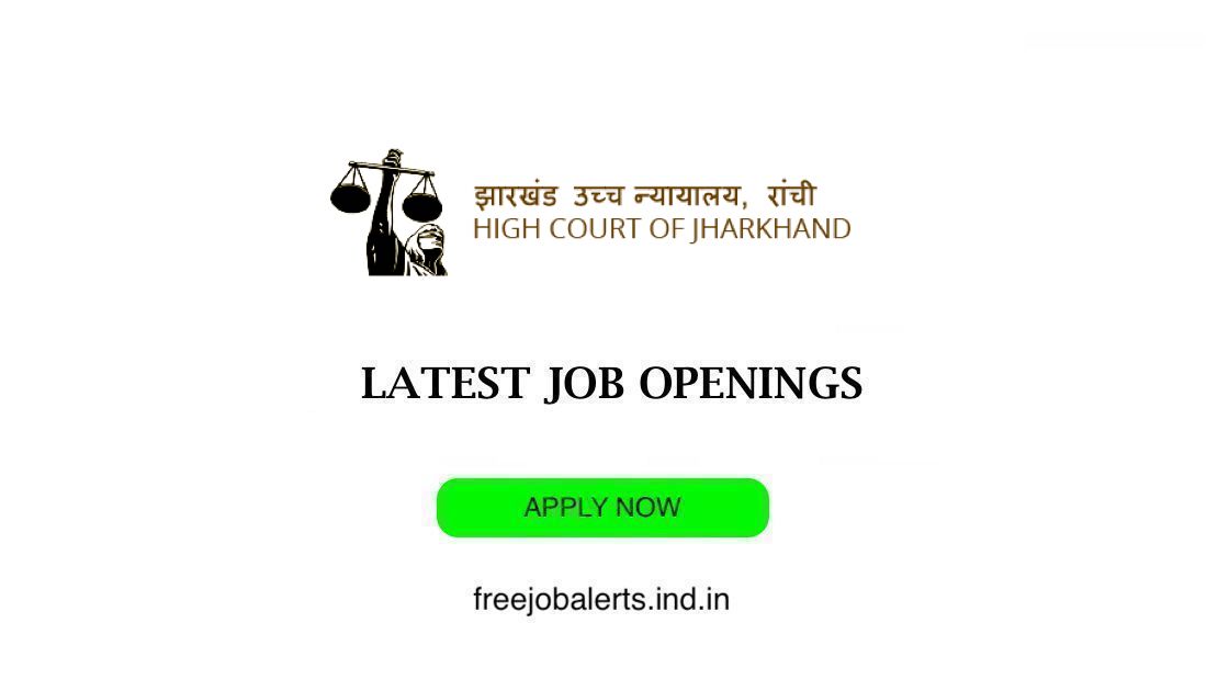 High Court of Jharkhand, India job openings - Free job alerts, Indian Govt Jobs