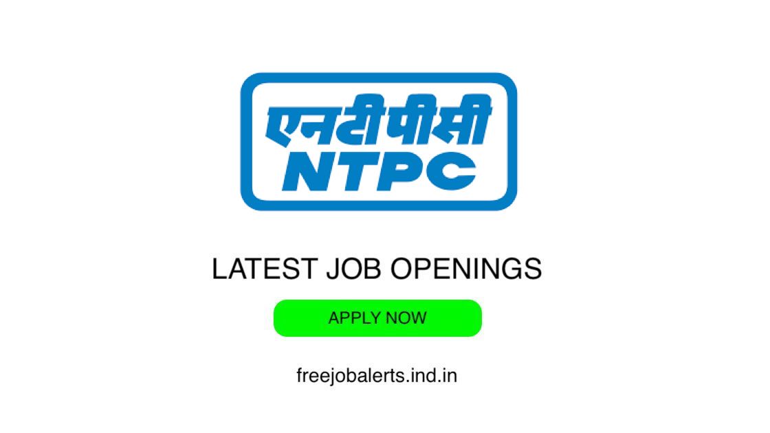 NTPC job openings - Free job alerts, Indian Govt Jobs