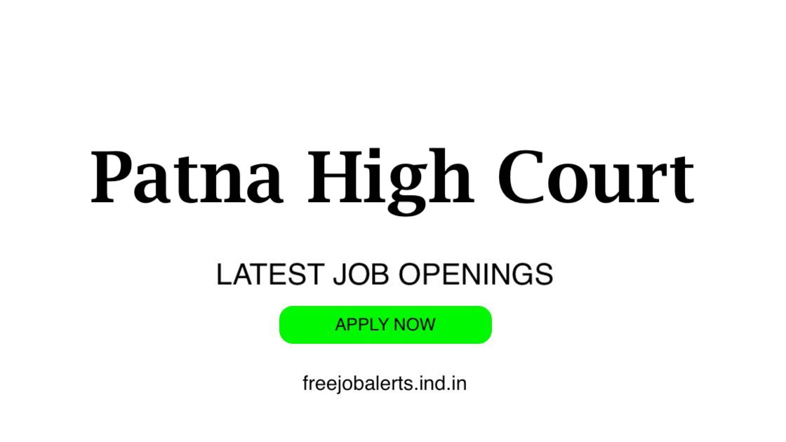 Patna High Court job openings - Free job alerts, Indian Govt Jobs