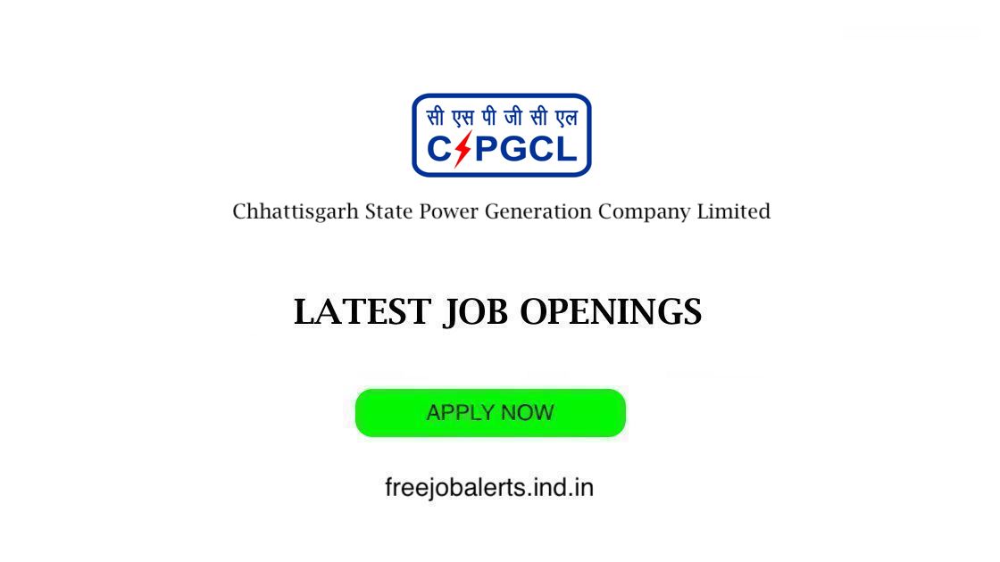 Chhattisgarh State Power Generation Company Limited- CSPGCL job openings - Free job alerts, Indian Govt Jobs