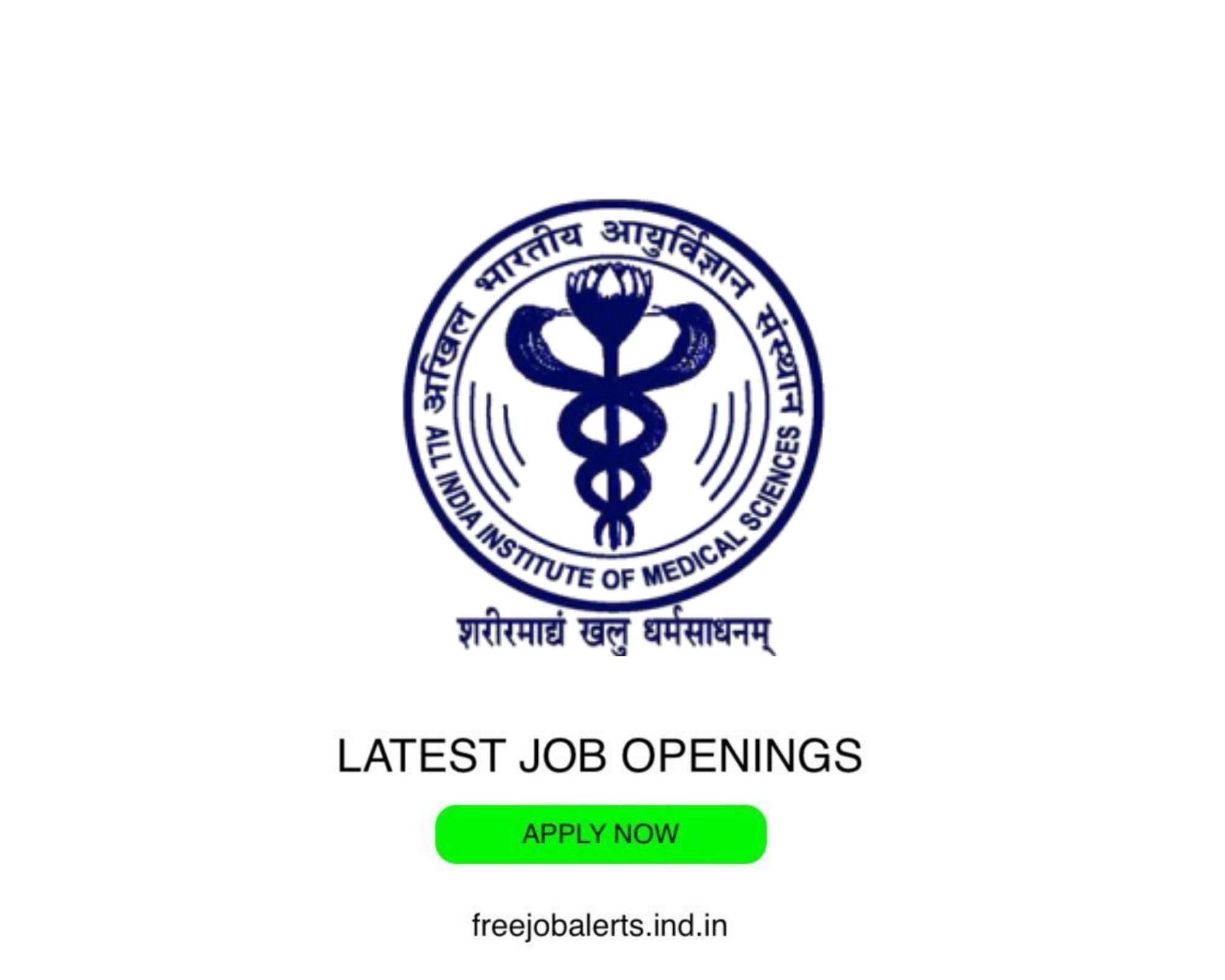 AIIMS- Latest Govt job openings - Free job alerts, Indian Govt Jobs