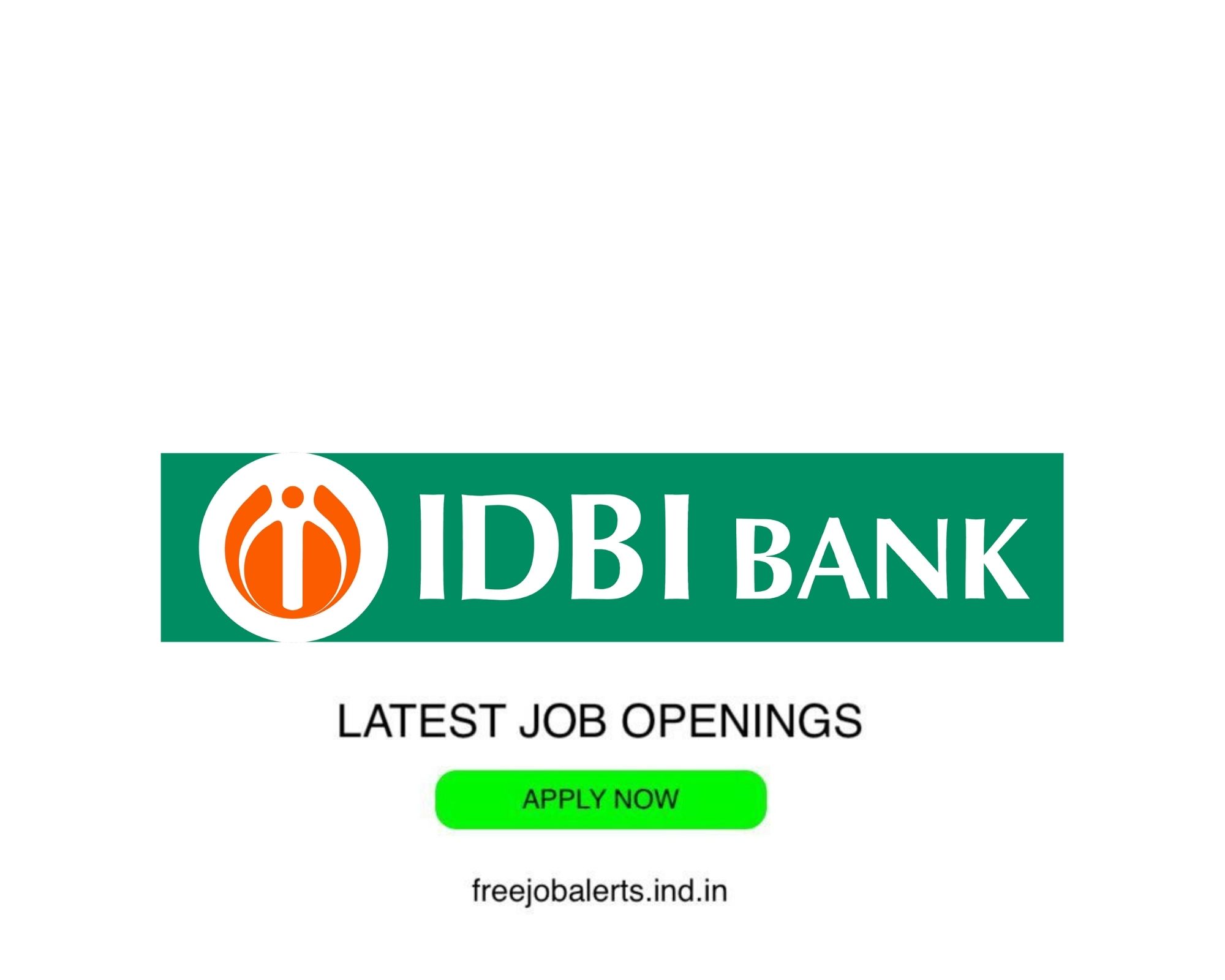 IDBI Bank- Latest Govt job openings - Free job alerts, Indian Govt Jobs - Free Job Alert