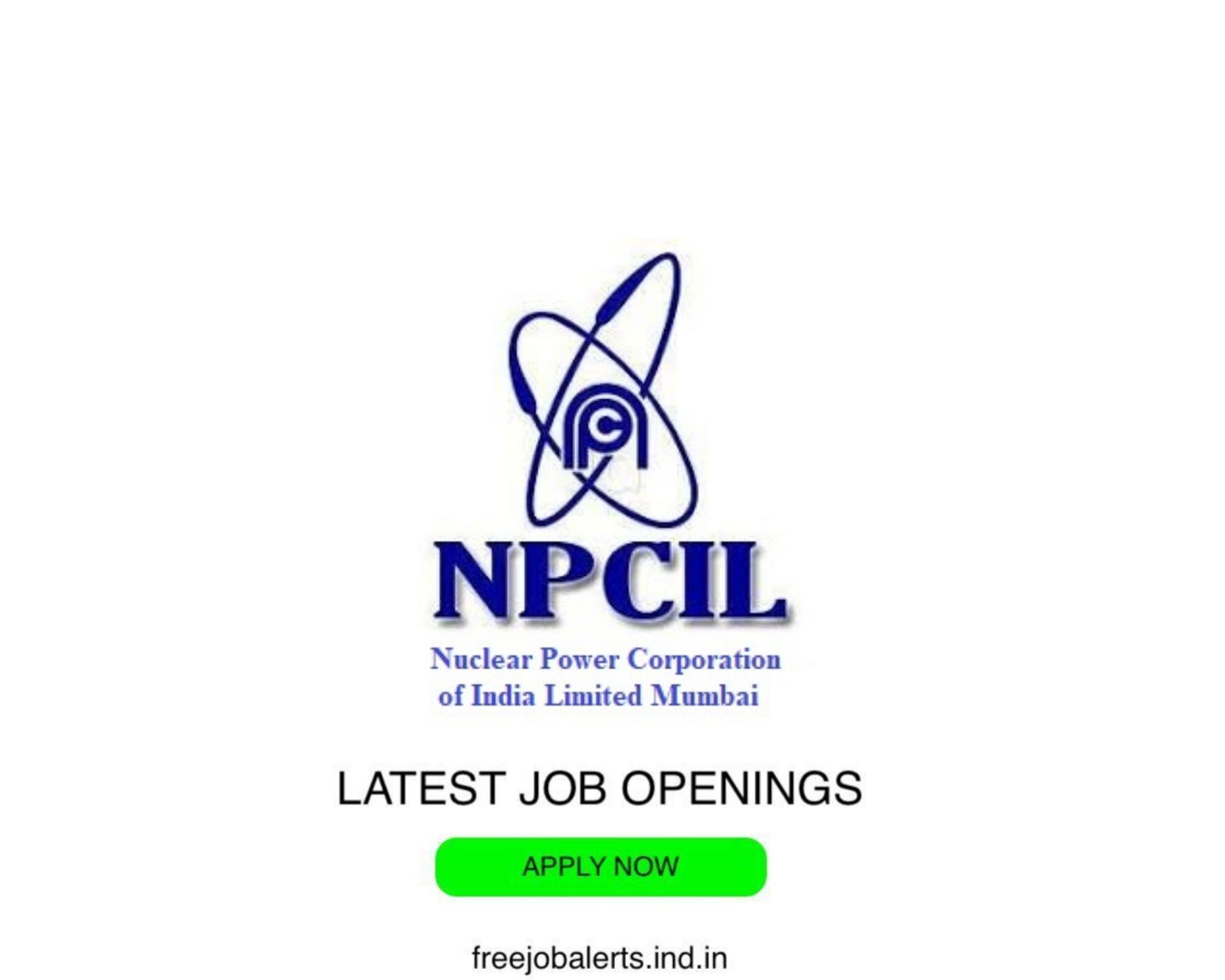 NPCIL - Nuclear Power Corporation of India Limited- Latest Govt job openings - Free job alerts, Indian Govt Jobs
