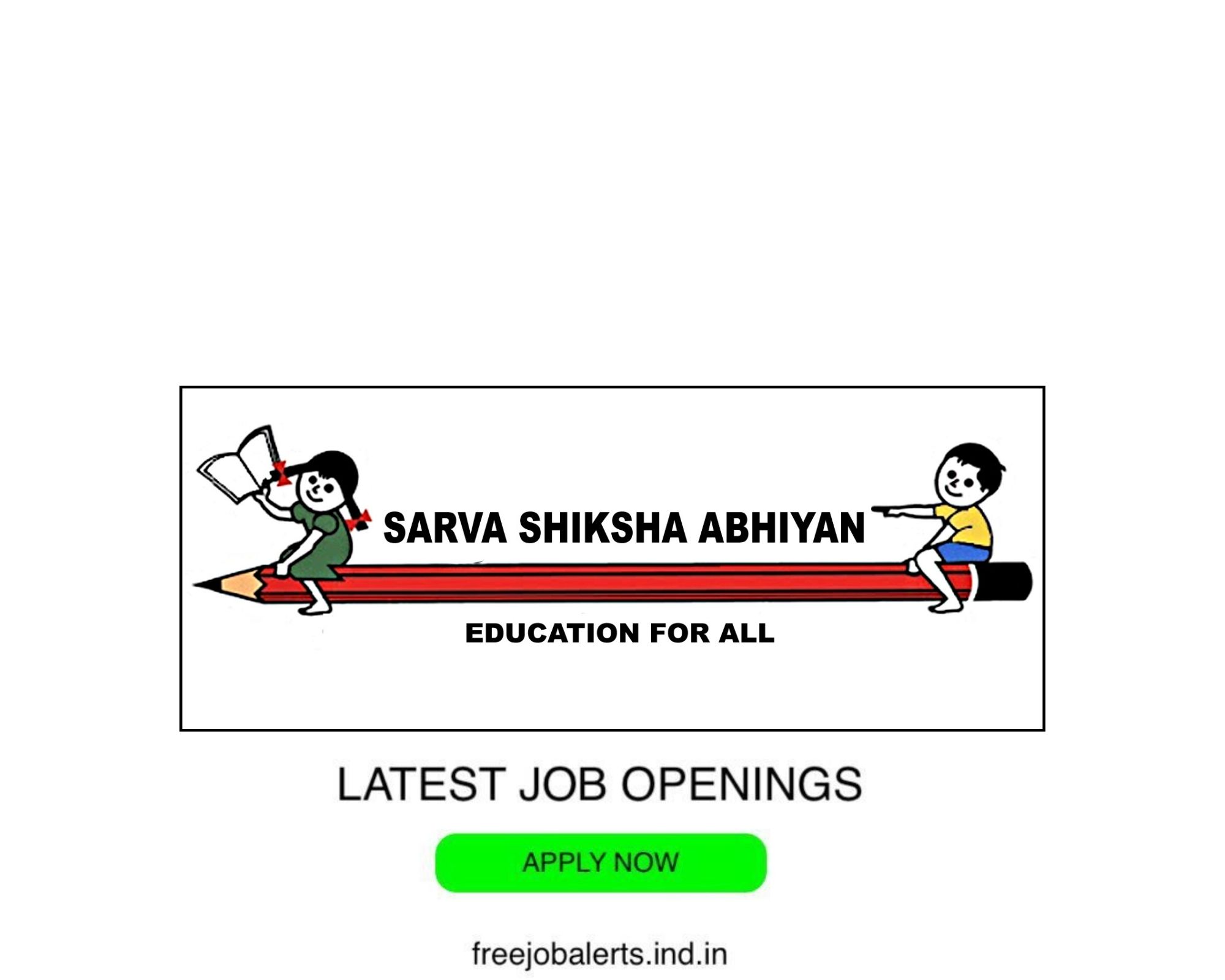 SSA- Samagra Shiksha Abhiyan- Latest Govt job openings - Free job alerts, Indian Govt Jobs