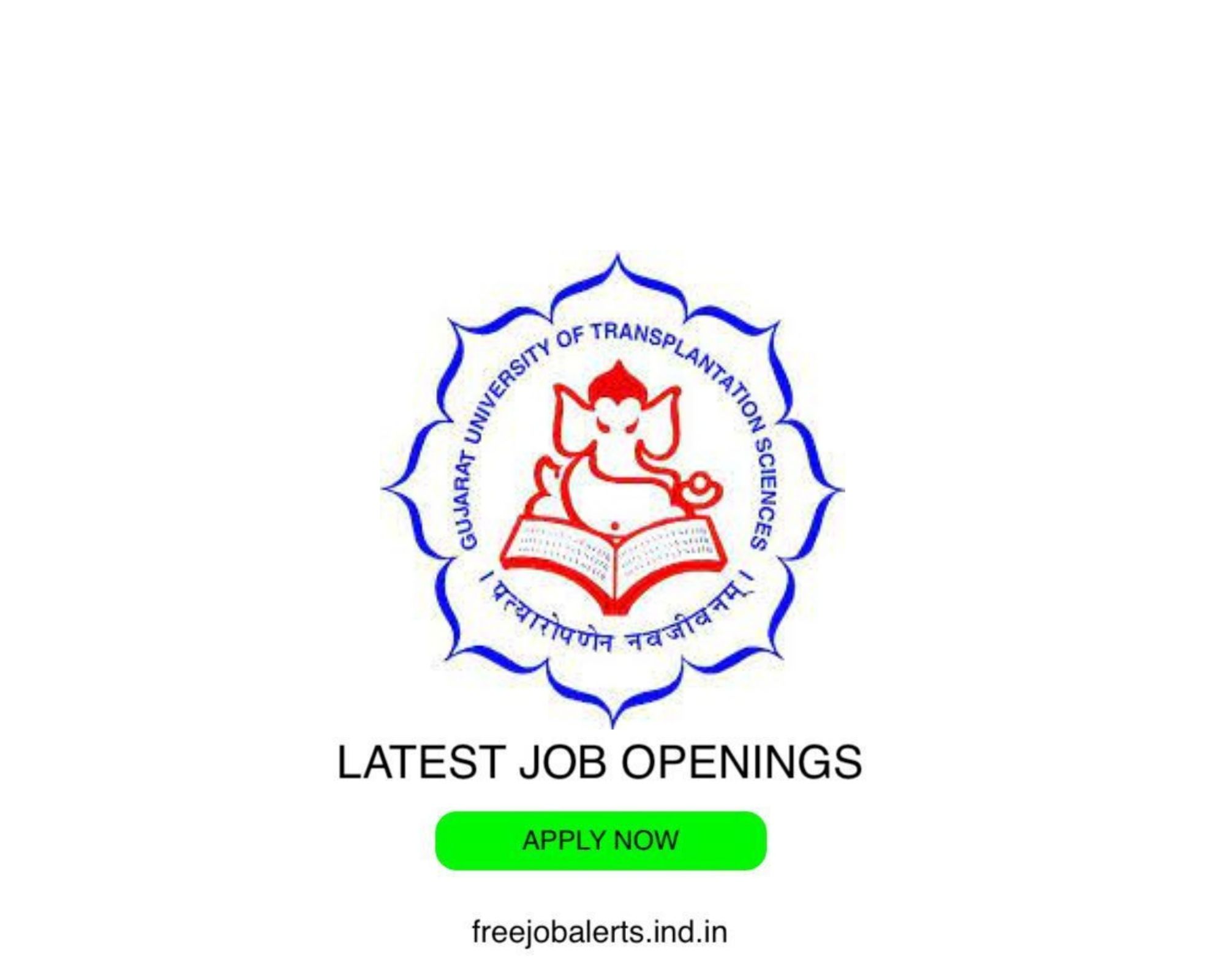 GUTS- Gujarat University of Transplantation Sciences- Latest Govt job openings - Free job alerts, Indian Govt Jobs