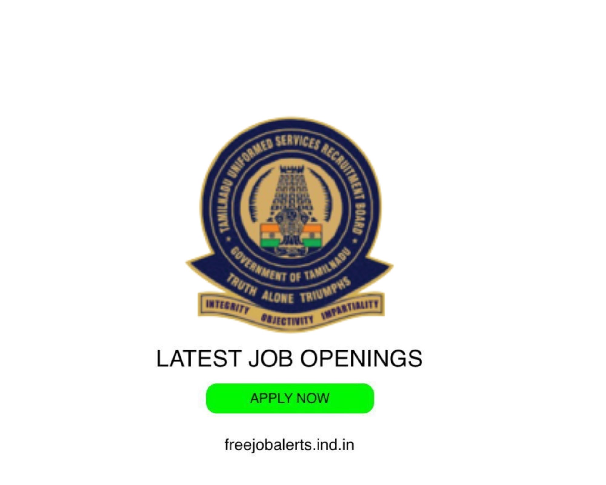 TNUSRB - Tamil Nadu Uniformed Staff Selection Board- Latest Govt job openings - Free job alerts, Indian Govt Jobs