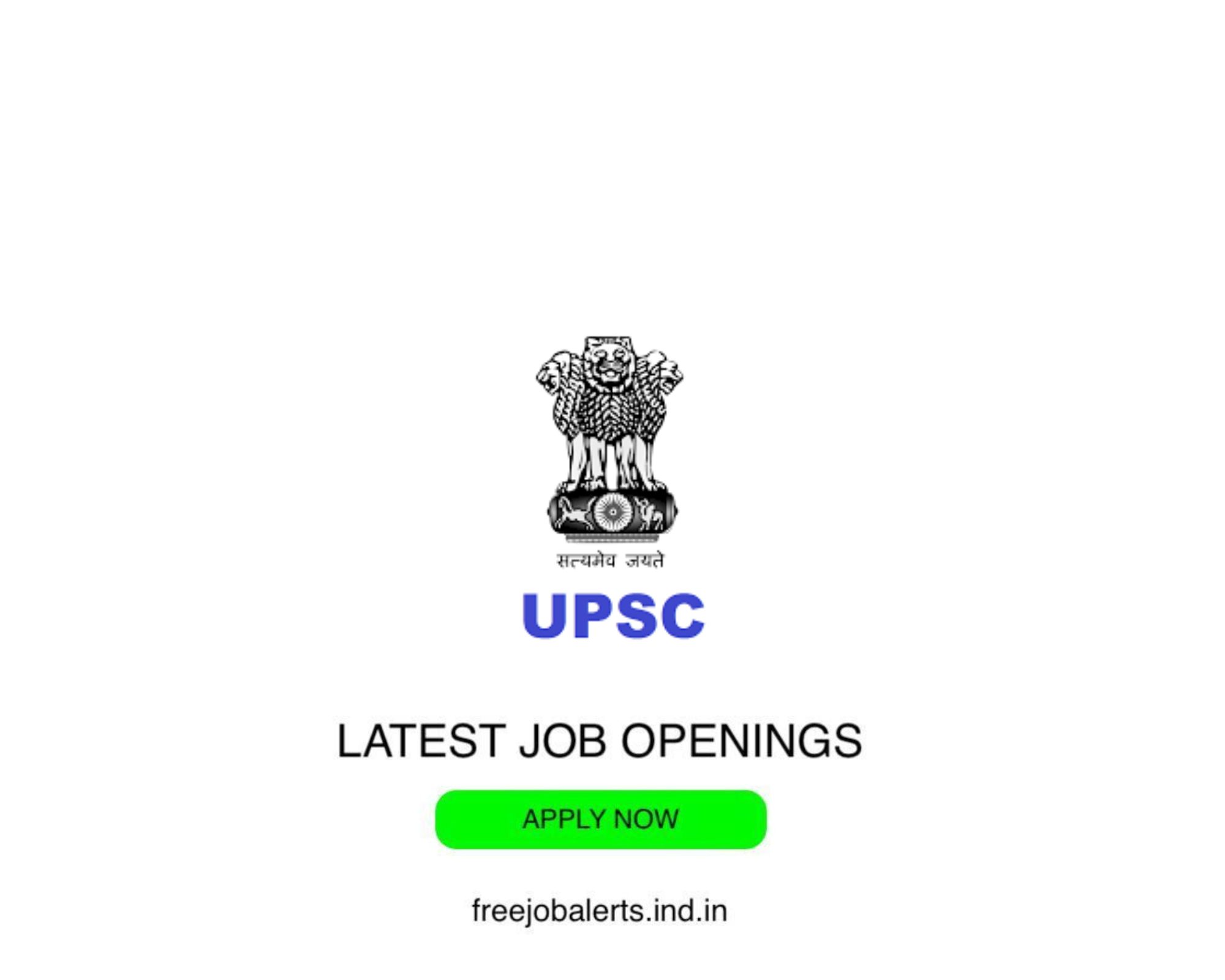 UPSC - Union Public Service Commission - Latest Govt job openings - Free job alerts, Indian Govt Jobs