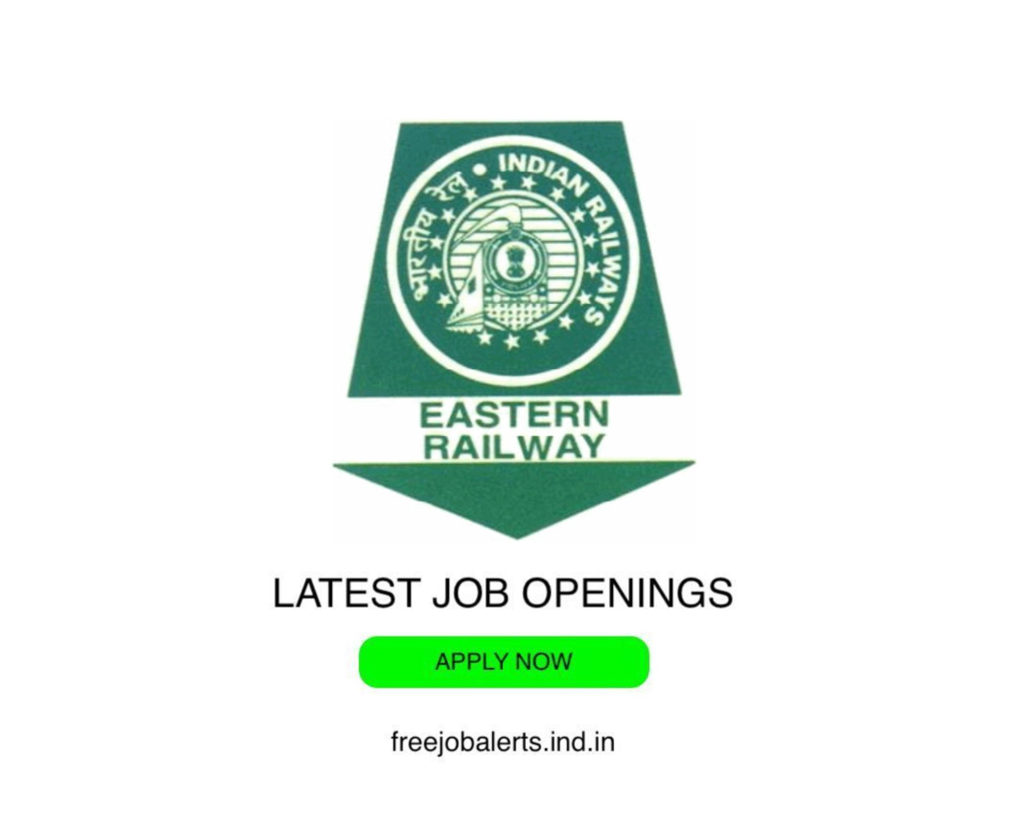 ER - Eastern Railway - Latest Govt job openings - Free job alerts, Indian Govt Jobs